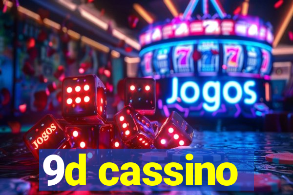 9d cassino