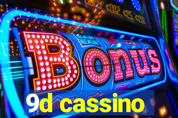 9d cassino