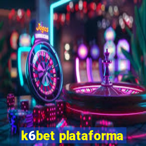 k6bet plataforma