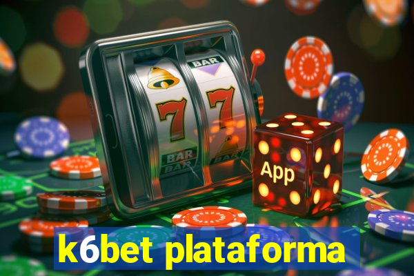k6bet plataforma