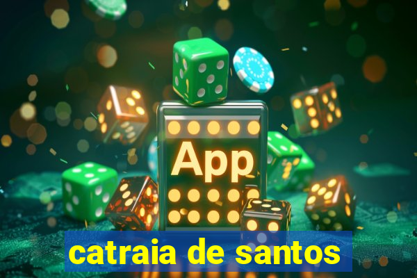 catraia de santos