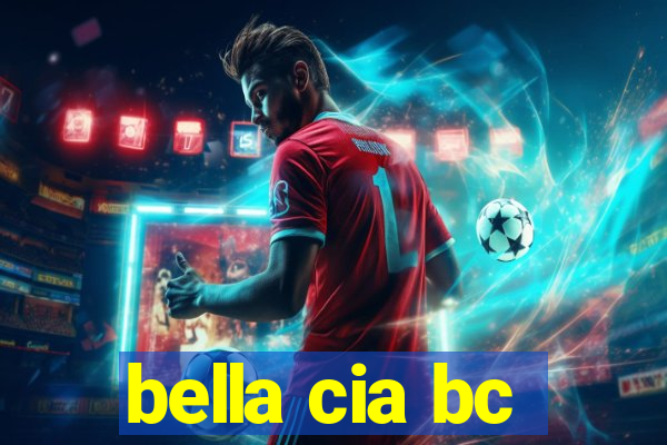bella cia bc