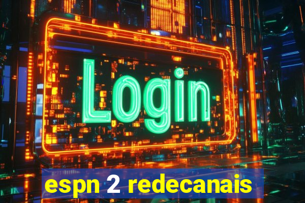 espn 2 redecanais