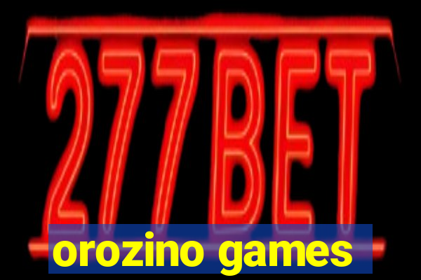 orozino games