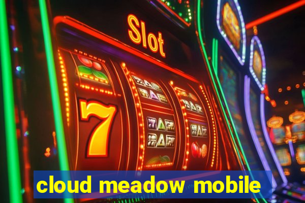 cloud meadow mobile