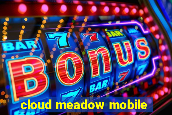 cloud meadow mobile