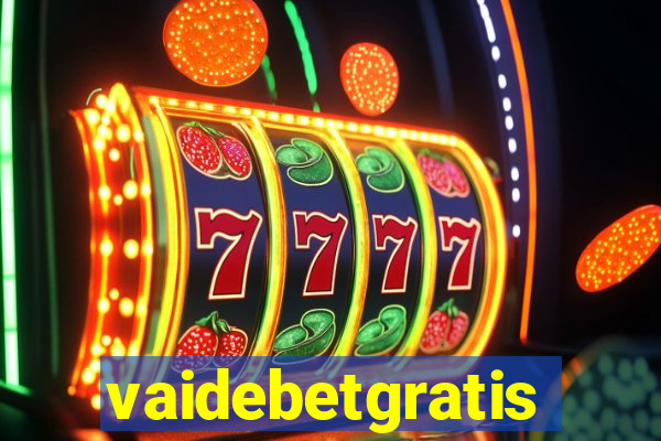 vaidebetgratis
