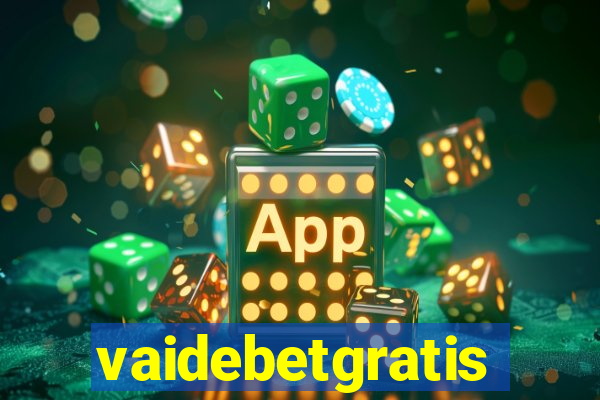 vaidebetgratis