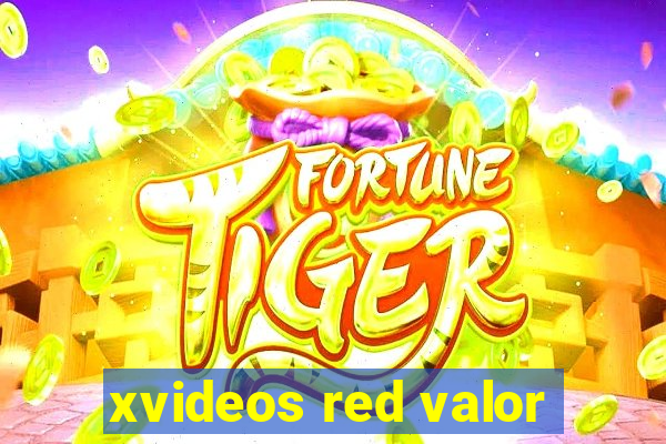 xvideos red valor