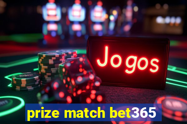 prize match bet365