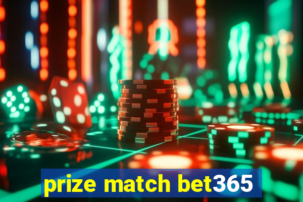 prize match bet365