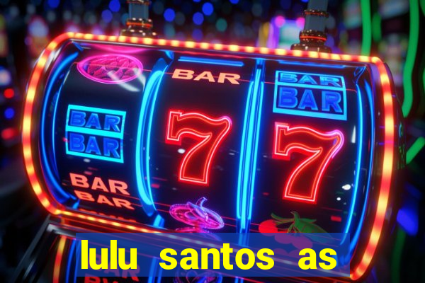 lulu santos as melhores download