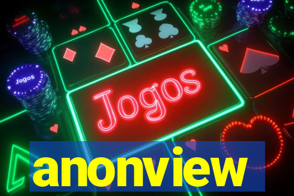 anonview