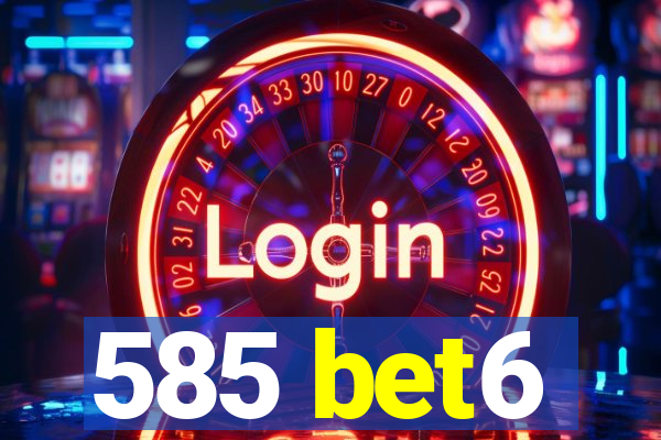 585 bet6