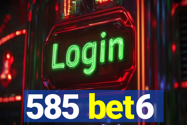 585 bet6