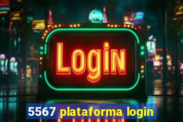 5567 plataforma login