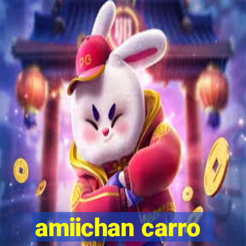 amiichan carro