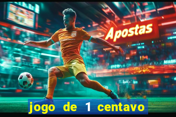 jogo de 1 centavo na betano