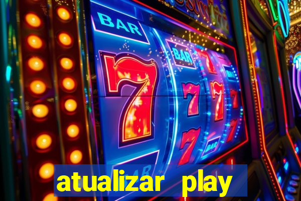 atualizar play store baixar