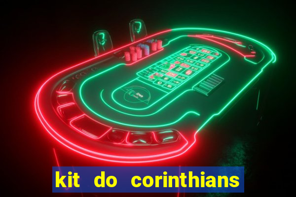 kit do corinthians dls 19