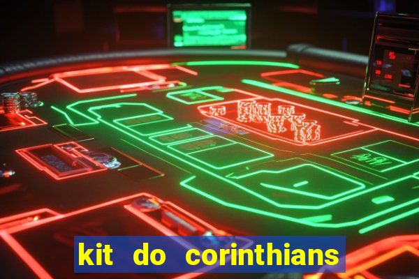 kit do corinthians dls 19