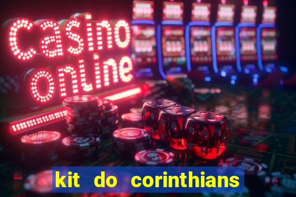 kit do corinthians dls 19