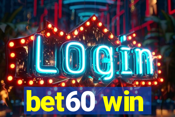 bet60 win
