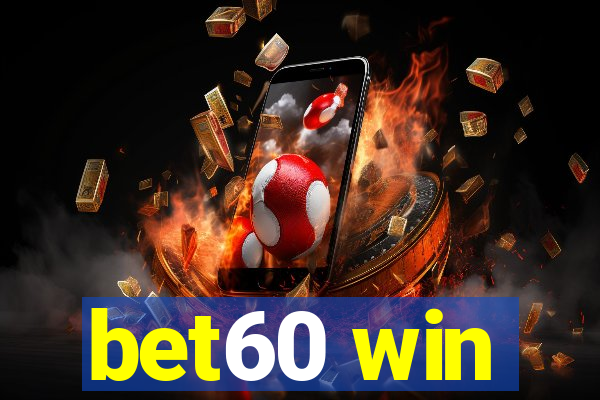 bet60 win
