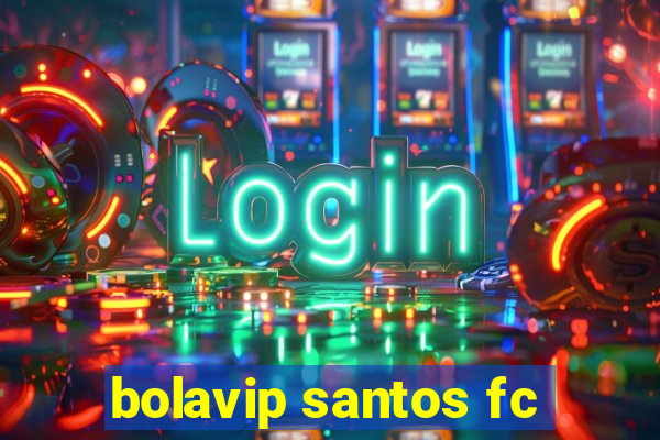 bolavip santos fc
