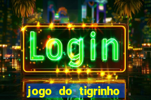 jogo do tigrinho com deposito de 5 reais