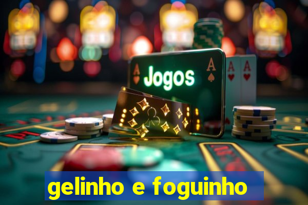 gelinho e foguinho