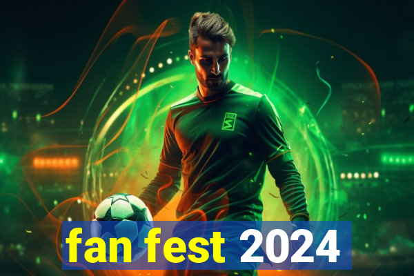 fan fest 2024