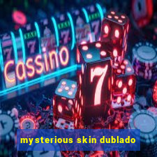 mysterious skin dublado