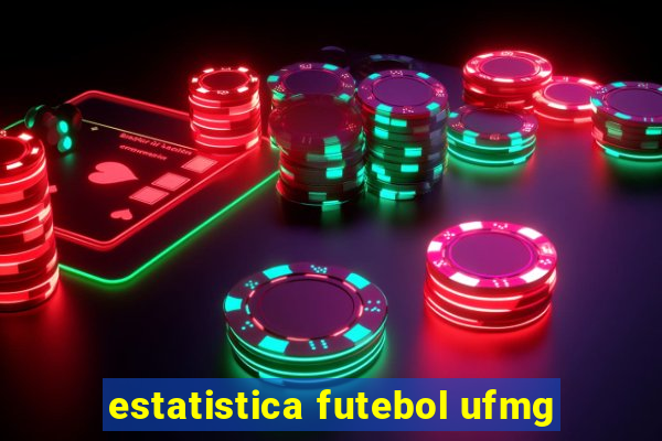 estatistica futebol ufmg