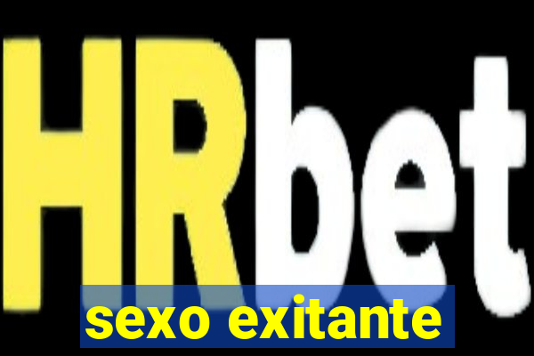 sexo exitante
