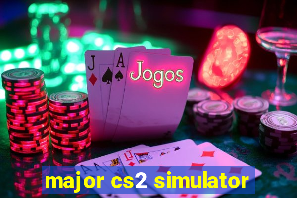 major cs2 simulator