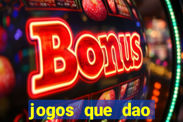 jogos que dao dinheiro ao se cadastrar