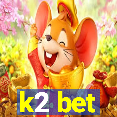 k2 bet
