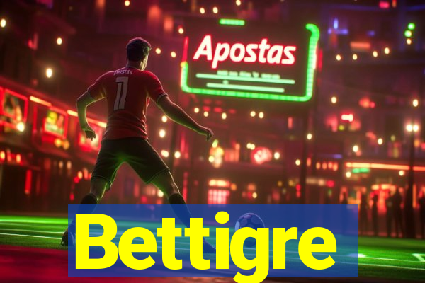Bettigre