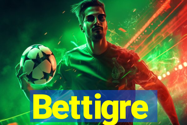 Bettigre