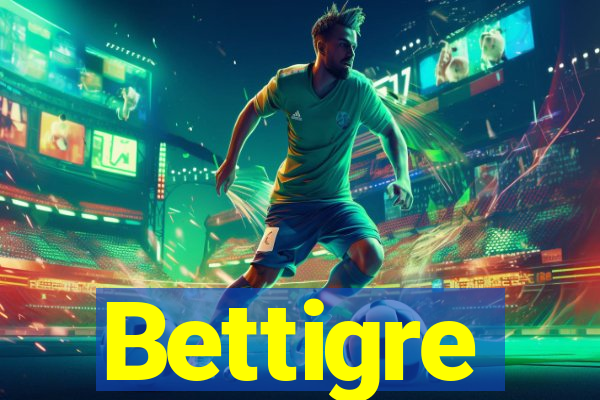 Bettigre