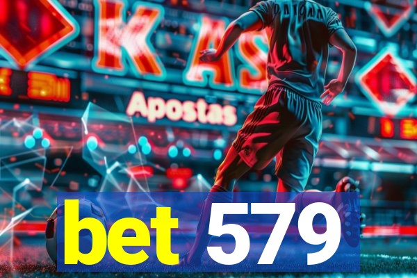 bet 579