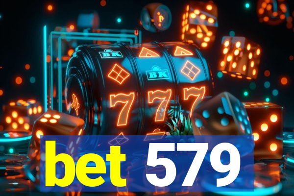 bet 579