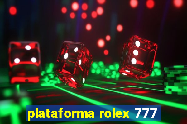 plataforma rolex 777