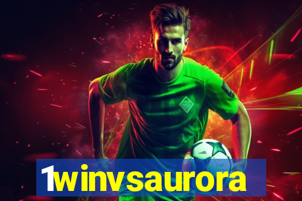 1winvsaurora