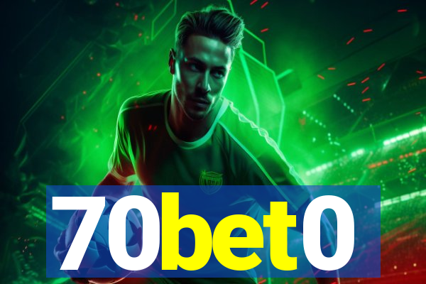 70bet0