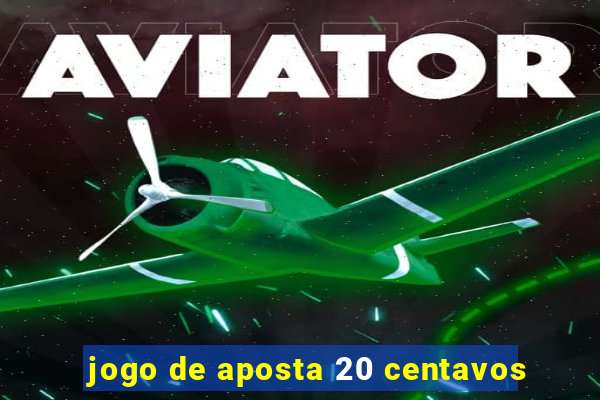jogo de aposta 20 centavos