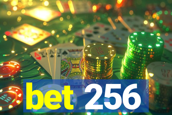 bet 256
