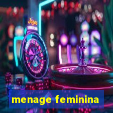menage feminina