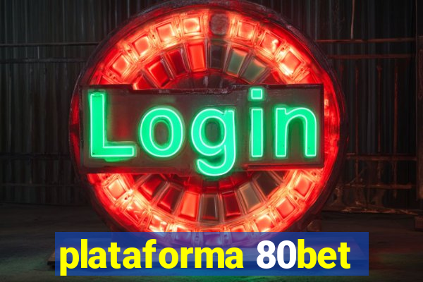 plataforma 80bet
